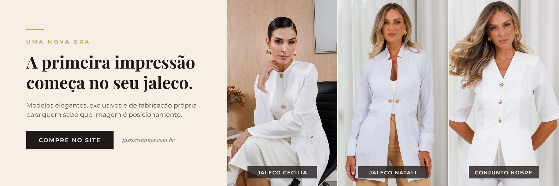 Banner Jussara Nunes: Jaleco Cecília, Jaleco Natali e Conjunto Nobre — a primeira impressão começa no seu jaleco